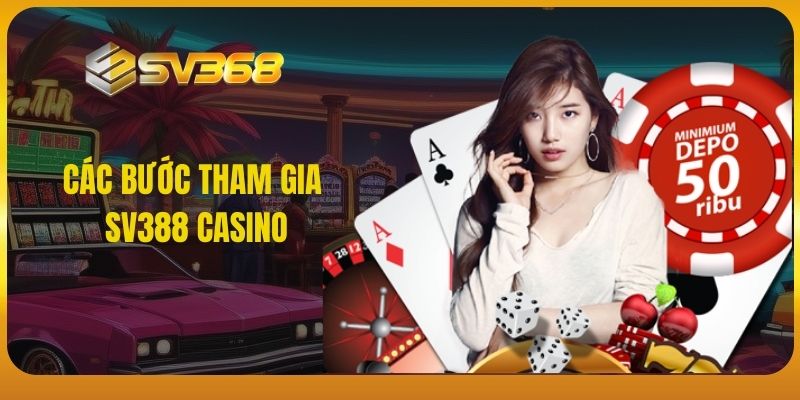 SV368 - Các bước tham gia SV388 Casino